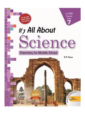 It-s All About Science Class 7 ICSE -Chemistry For Middle School-