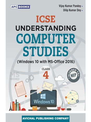 APC ICSE Understanding Computer Studies Class 4 -Windows 10 With MS-Office 2016- NEP 2020