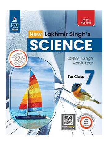New Lakhmir Singh-s Science Class 7 -NCF 2023-