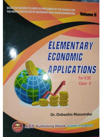 Elementary Economic Applications - For ICSE Class 10 Volume 2 -2027- 2025-26 Edition NEP 2021