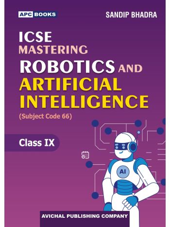 APC ICSE Mastering Robotics And Artificial Intelligence Class 9 -2027 Examination- Subject Code 66