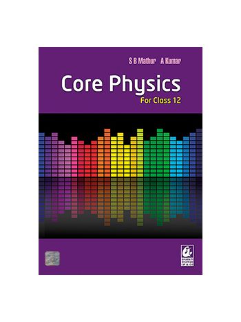 Core Physics Class 12