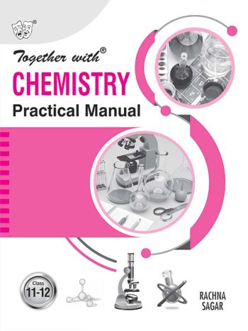 Together With Chemistry Practical Manual For Class 11 And 12