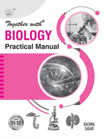 Together With Biology Practical Manual For Class 11 And 12