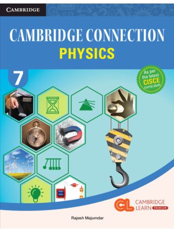 Cambridge Connection Physics 7 -CISCE-