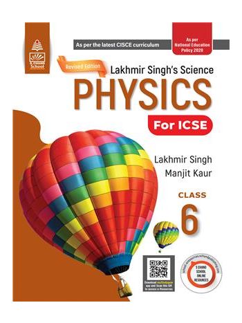 Lakhmir Singh-s Science Physics Class 6 ICSE -NEP 2020-