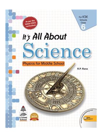It-s All About Science Class 6 ICSE -Physics For Middle School- NEP 2020