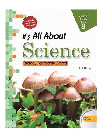 It-s All About Science Class 8 ICSE -Biology For Middle School-