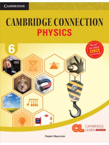 Cambridge Connection Physics 6 -CISCE-