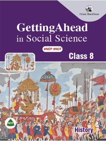 Getting Ahead In Social Science---History Class 8 -NEP -NCF