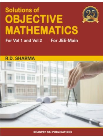 Solutions Of Objective Mathematics -JEE Main-