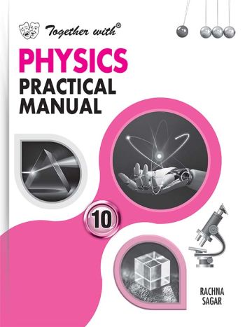 Together With Physics Practical Manual For Class 10