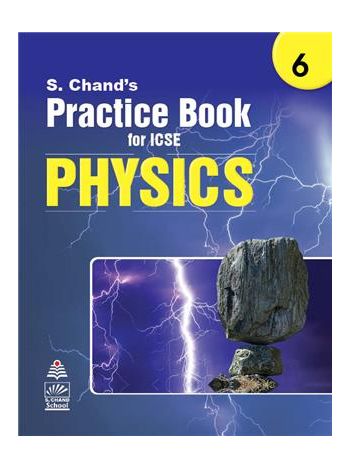 S- Chand---s Practice Book For ICSE Physics 6