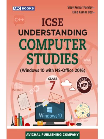 APC ICSE Understanding Computer Studies Class 7 -Windows 10 With MS-Office 2016- NEP 2020