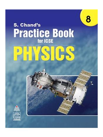 S- Chand---s Practice Book For ICSE Physics 8