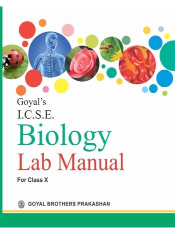 Goyal-s ICSE Biology Lab Manual Class 10