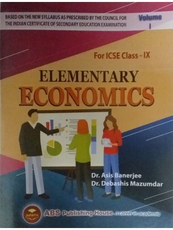 Elementary Economics ICSE Class 9 -Volume 1- 