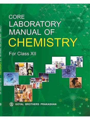 Core Laboratory Manual Of Chemistry For Class 12