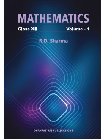 Mathematics For Class XII -Vol I - Vol II-