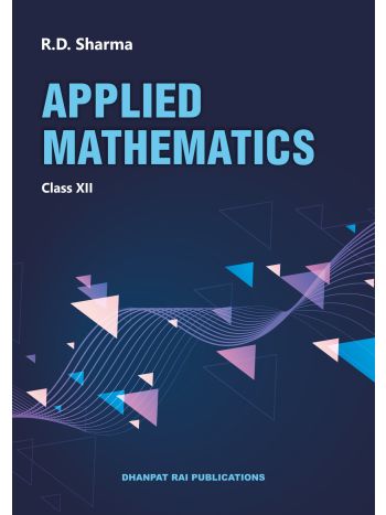 Applied Mathematics For Class XII